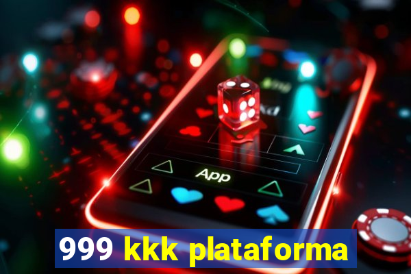 999 kkk plataforma