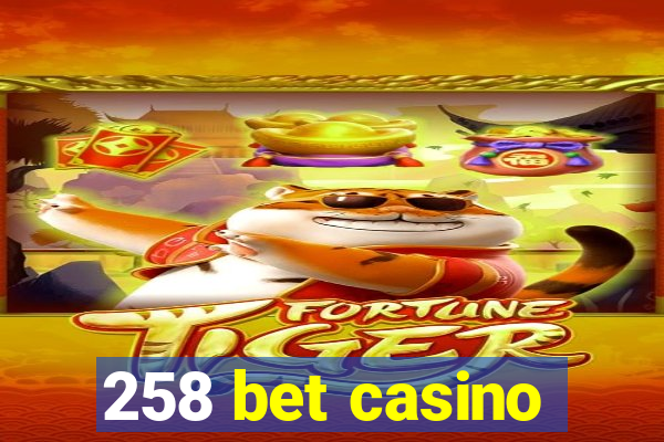 258 bet casino