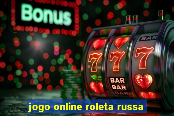 jogo online roleta russa