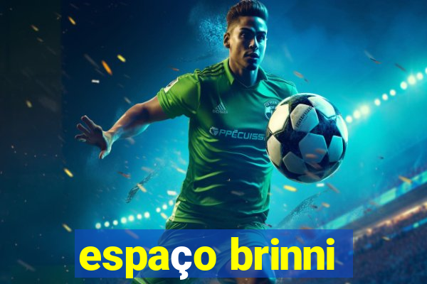 espaço brinni