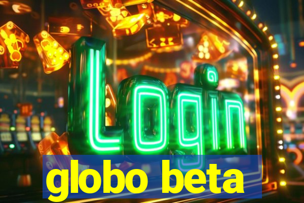 globo beta