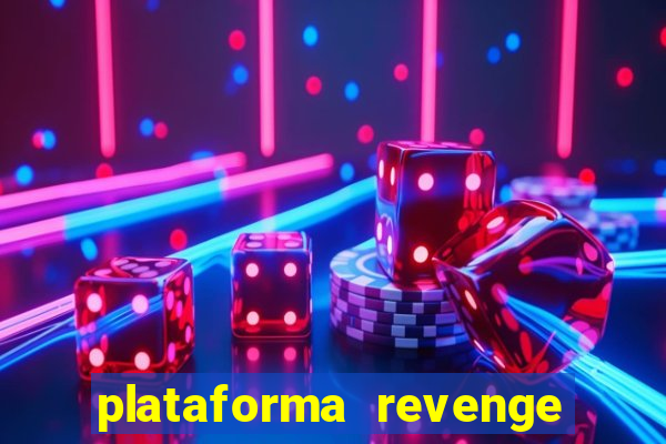 plataforma revenge tigrinho 2