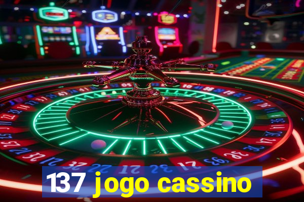 137 jogo cassino