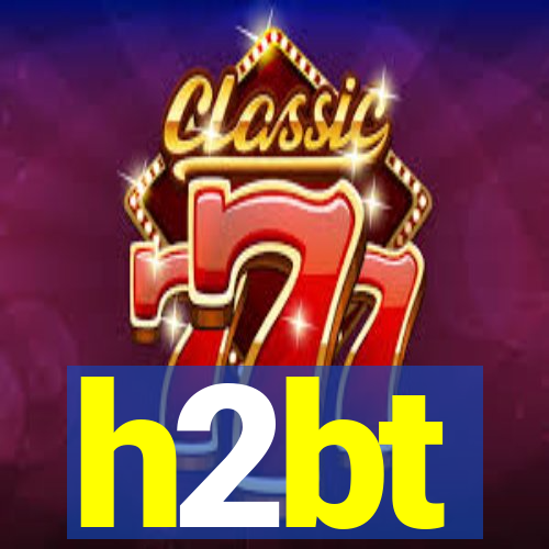 h2bt