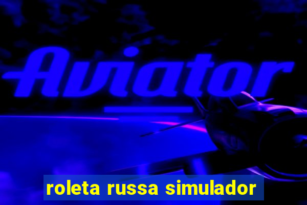 roleta russa simulador