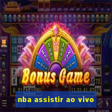 nba assistir ao vivo