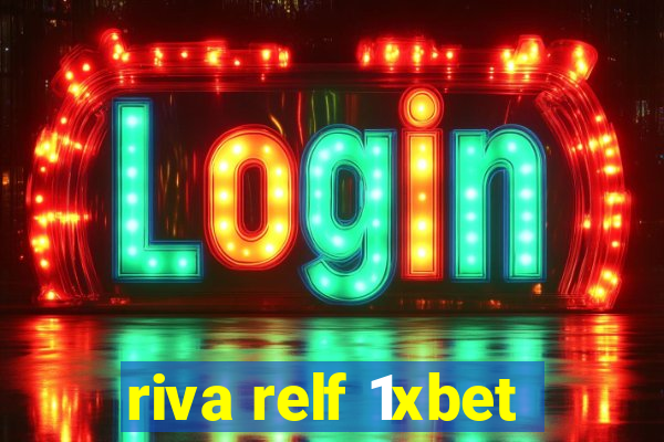 riva relf 1xbet