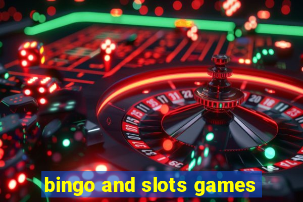 bingo and slots games