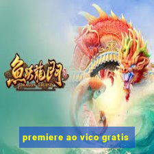 premiere ao vico gratis