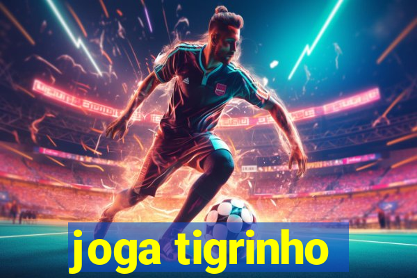 joga tigrinho