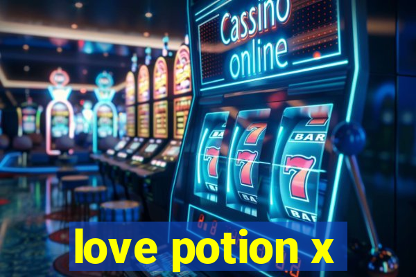 love potion x