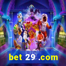 bet 29 .com