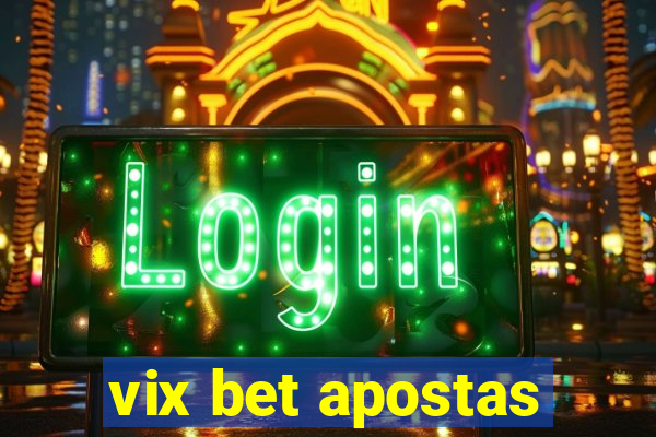 vix bet apostas