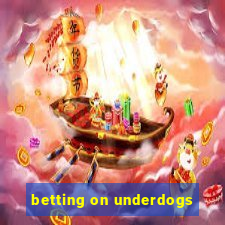 betting on underdogs