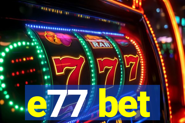 e77 bet