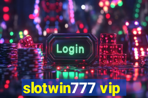 slotwin777 vip