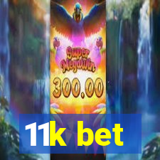 11k bet