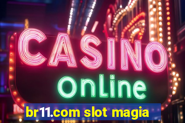 br11.com slot magia