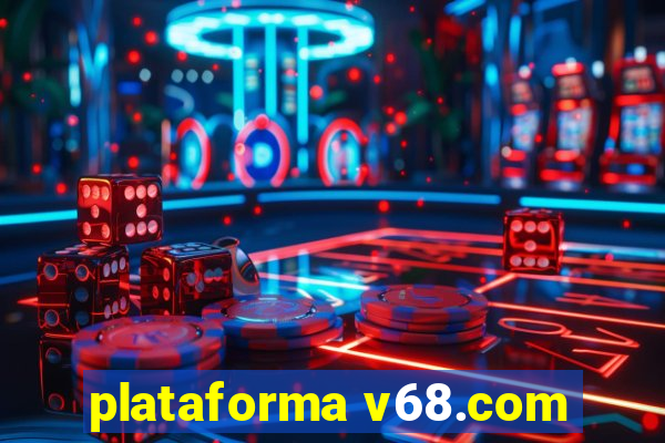 plataforma v68.com