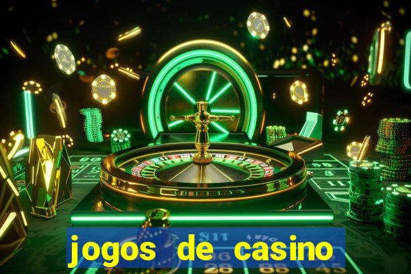 jogos de casino gratis ca莽a niqueis