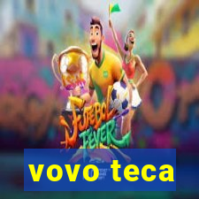 vovo teca