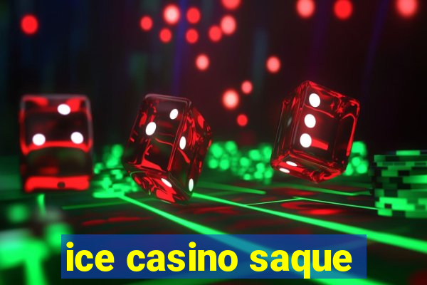 ice casino saque