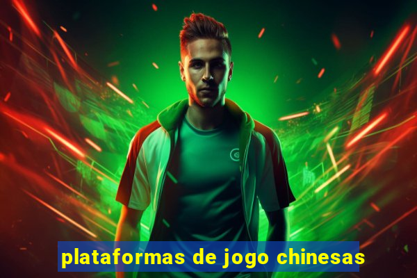 plataformas de jogo chinesas