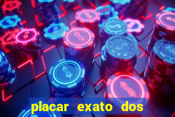 placar exato dos jogos de hoje