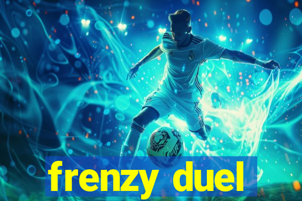 frenzy duel