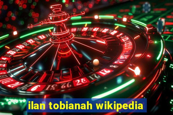 ilan tobianah wikipedia