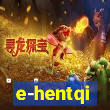 e-hentqi