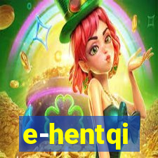 e-hentqi