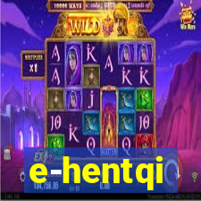 e-hentqi