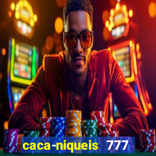 caca-niqueis 777 earth dream