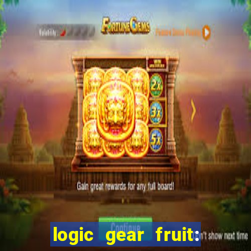 logic gear fruit: gear wheels