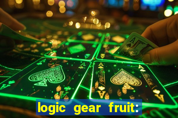 logic gear fruit: gear wheels