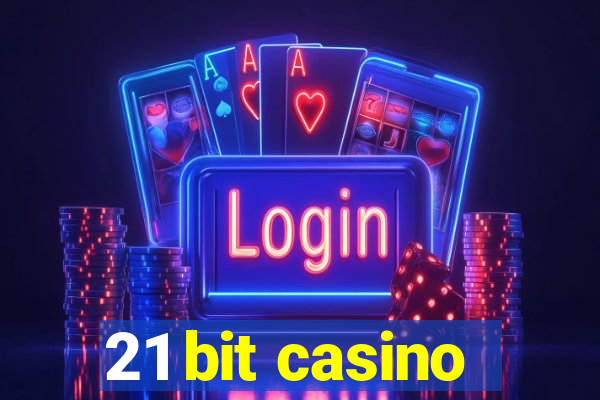 21 bit casino