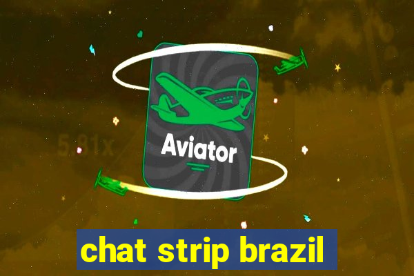 chat strip brazil