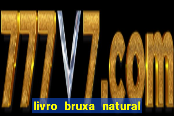 livro bruxa natural pdf gratis