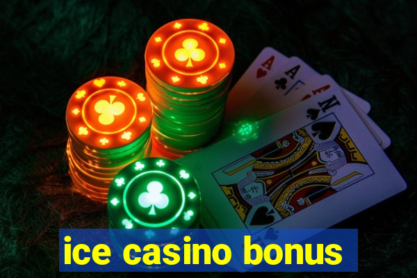 ice casino bonus