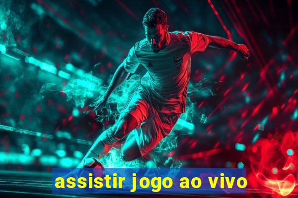 assistir jogo ao vivo