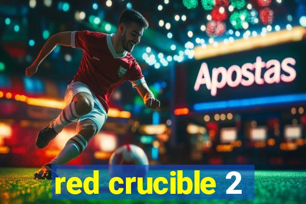 red crucible 2