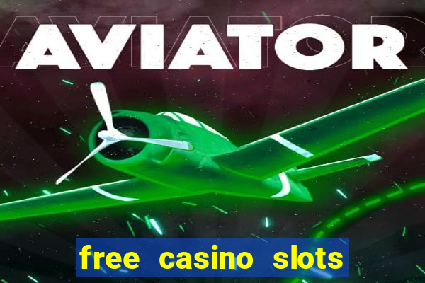 free casino slots machine games