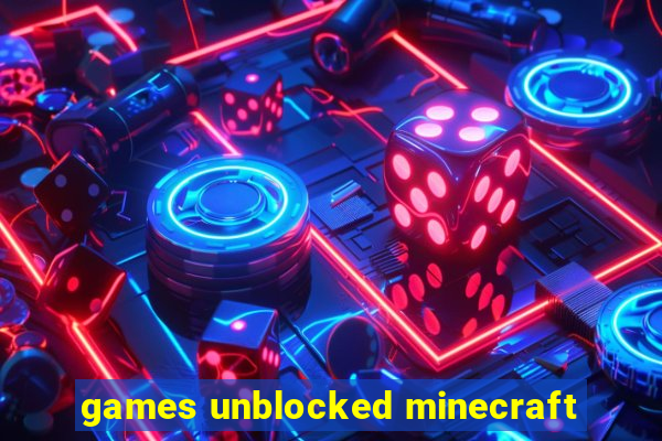 games unblocked minecraft