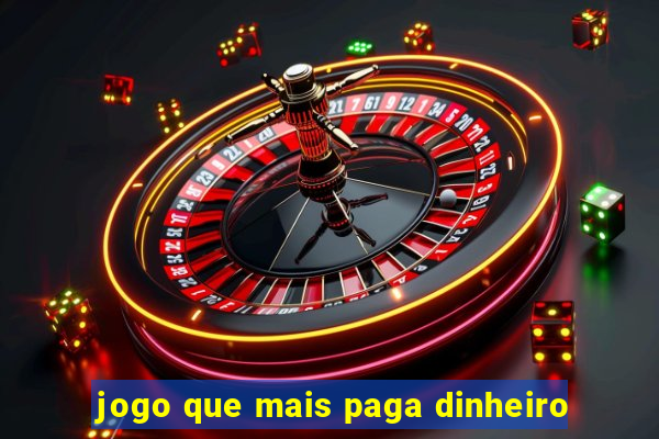 jogo que mais paga dinheiro