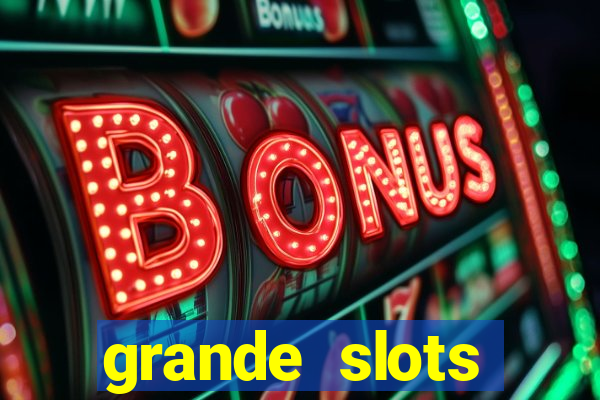 grande slots jackpot louco