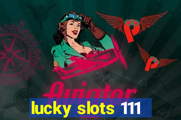 lucky slots 111