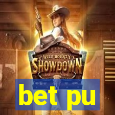 bet pu