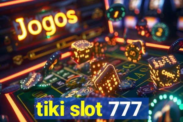 tiki slot 777