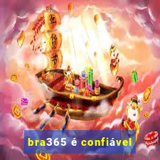 bra365 é confiável